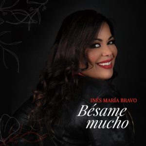 "Bésame mucho" por Inés María Bravo